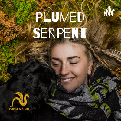 plumed serpent podcast on anchor.fm